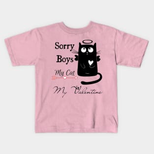 Sorry boys my cat is my valentine Kids T-Shirt